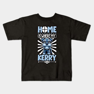 Home is with my Kerry Blue Terrier Kids T-Shirt